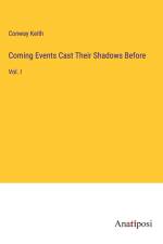 Coming Events Cast Their Shadows Before af Conway Keith