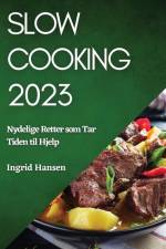 Slow Cooking 2023 af Ingrid Hansen
