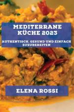 Rossi, E: Mediterrane Küche 2023 af Elena Rossi
