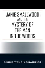 Janie Smallwood and the Mystery of the Man in the Woods af Chris Welsh-Charrier