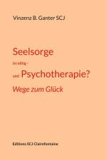Seelsorge ist nötig - und Psychotherapie? af Vinzenz Ganter