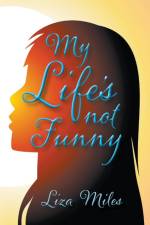 My Life's not Funny af Liza Miles