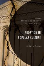 Abortion in Popular Culture af Brenda Boudreau