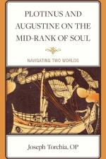 Plotinus and Augustine on the Mid-Rank of Soul af Op Joseph Torchia