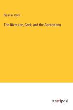 The River Lee, Cork, and the Corkonians af Bryan A. Cody