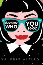 Become Who You Are af Valerie Aiello