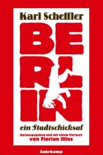 Berlin - ein Stadtschicksal af Karl Scheffler