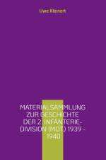Materialsammlung zur Geschichte der 2. Infanterie-Division (mot.) 1939 - 1940 af Uwe Kleinert