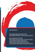 Zielvereinbarungen für Mitarbeitende an Pflegeschulen af Ulrich Wirth