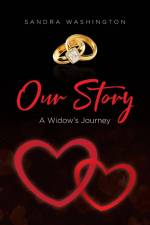 Our Story; A Widow's Journey af Sandra Washington