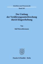 Der Umfang der Verjährungsunterbrechung durch Klageerhebung. af Ralf Merschformann