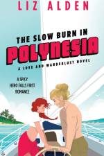 The Slow Burn in Polynesia af Liz Alden