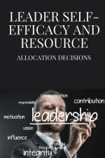 Leader self-efficacy and resource allocation decisions af P. Lester Deirdre