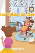 Don't Wake the Baby af Alleah Baron