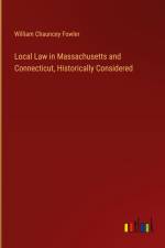 Local Law in Massachusetts and Connecticut, Historically Considered