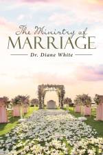 The Ministry of Marriage af Diane White