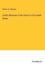 Letters Missions of the Church in the United States af William Q. Ketchum