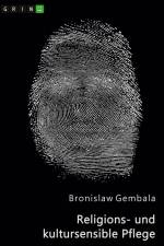 Religions- und kultursensible Pflege af Bronislaw Gembala