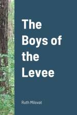 The Boys of the Levee af Ruth Milovat