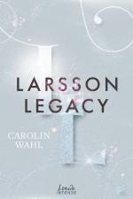 Larsson Legacy (Crumbling Hearts, Band 3) af Carolin Wahl