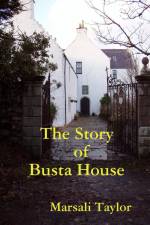 The Story of Busta House af Marsali Taylor