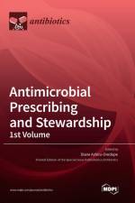Antimicrobial Prescribing and Stewardship, 1st Volume