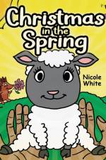 Christmas In The Spring af Nicole W White