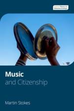 Music and Citizenship af Martin (Ethnomusicologist Stokes