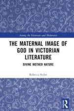 The Maternal Image of God in Victorian Literature af Rebecca Styler