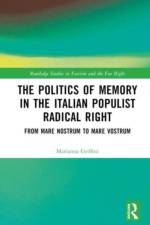 The Politics of Memory in the Italian Populist Radical Right af Marianna (Northeastern University London Griffini