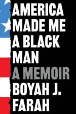 America Made Me a Black Man af Boyah J Farah