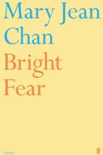 Bright Fear af Mary Jean Chan