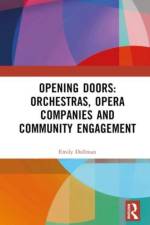 Opening Doors: Orchestras, Opera Companies and Community Engagement af Emily Dollman