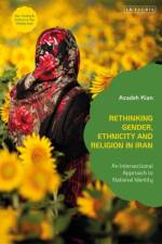 Rethinking Gender, Ethnicity and Religion in Iran af Azadeh Kian