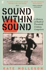 Sound Within Sound af Kate Molleson