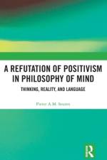 A Refutation of Positivism in Philosophy of Mind af Pieter A.M. Seuren