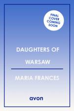 Daughters of Warsaw af Maria Frances