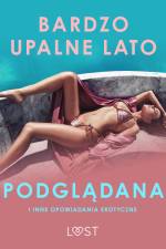Bardzo upalne lato, Podglądana i inne opowiadania erotyczne af LUST authors