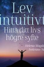 Lev intuitivt : Hitta ditt livs högre syfte