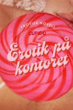 Erotik på kontoret - erotisk novell