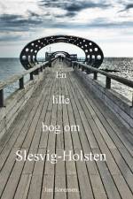 En lille bog om Slesvig-Holsten af Jan Sørensen