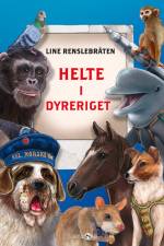 Helte i dyreriget af Line Renslebråten