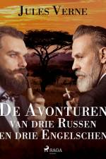 De Avonturen van drie Russen en drie Engelschen af Jules Verne
