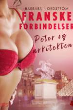 Franske forbindelser 4: Peter og arkitekten af Barbara Nordström