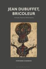 JEAN DUBUFFET BRICOLEUR af Stephanie Chadwick