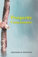 Prosperity Consciousness af Frederick Dodson