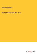 Histoire litteraire des fous af Octave Delepierre
