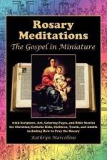 Rosary Meditations: The Gospel in Miniature with Scripture, Art, Coloring Pages, and Bible Stories for Christian/Catholic Kids, Children, af Kathryn Marcellino