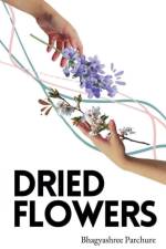 Dried Flowers af Bhagyashree Parchure