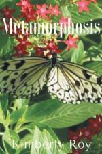 Metamorphosis af Kimberly Roy